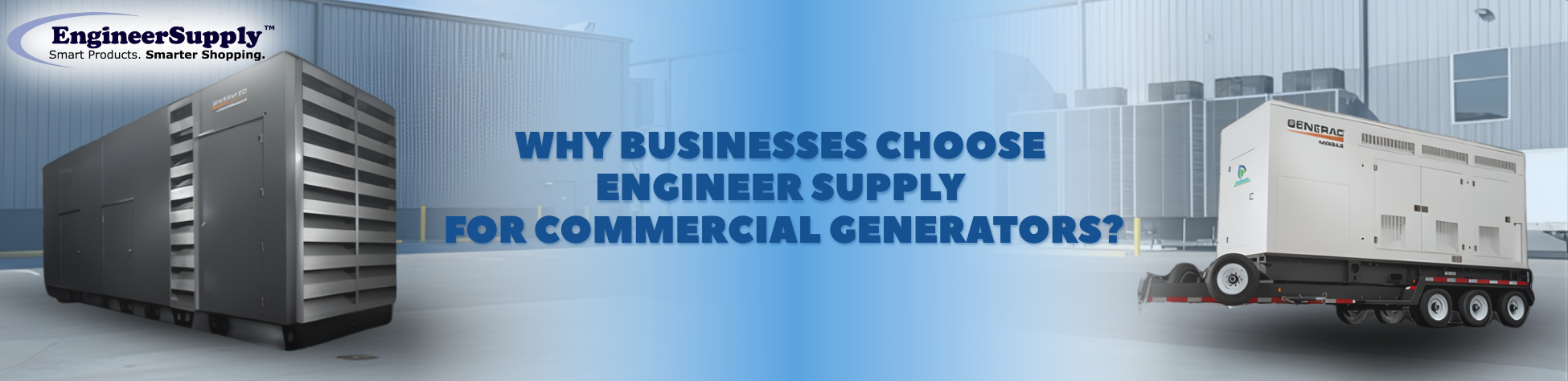 Why Businesses Choose Engineer Supply for Commercial Generators?
